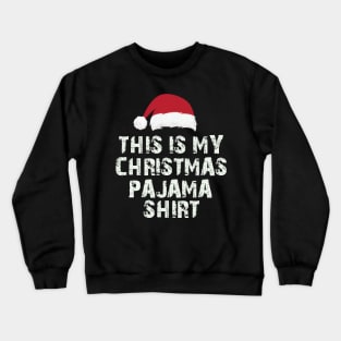 This Is My Christmas Pajama Shirt Funny Christmas Crewneck Sweatshirt